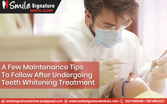 A few maintenance tips to follow after undergoing teeth whitening treatment