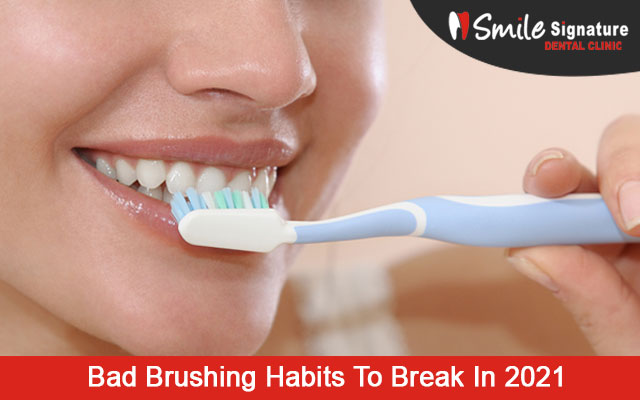 Bad Brushing Habits To Break In 2021