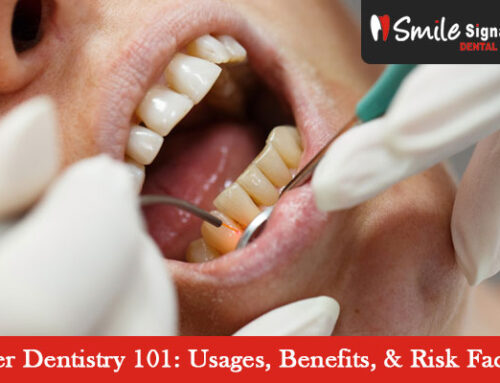 Laser Dentistry 101: Usages, Benefits, & Risk Factors